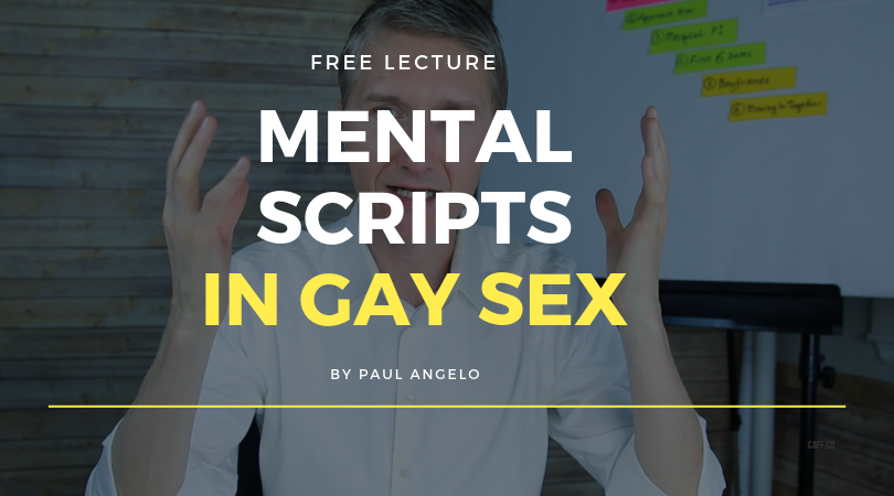 Mental Scripts In Gay Sex